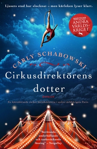 Cirkusdirektörens dotter (e-bok) av Carly Schab
