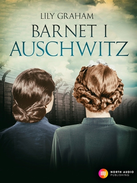 Barnet i Auschwitz (e-bok) av Lily Graham