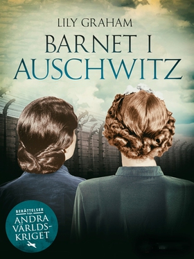 Barnet i Auschwitz (e-bok) av Lily Graham
