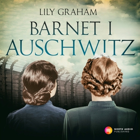 Barnet i Auschwitz (ljudbok) av Lily Graham