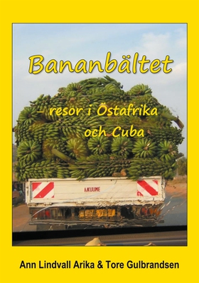 Bananbältet: Resor i Östafrika och Cuba (e-bok)