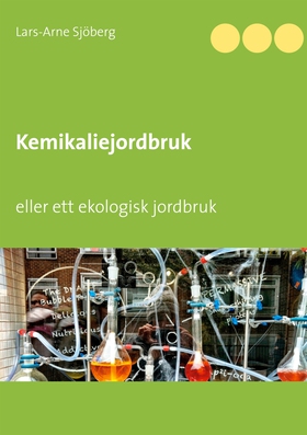 Kemikaliejordbruk: eller ekologiskt (e-bok) av 