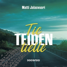 Tie teiden tielle (ljudbok) av Matti Jalasvuori