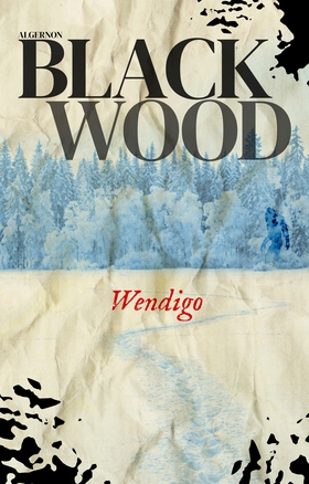Wendigo (e-bok) av Algernon Blackwood