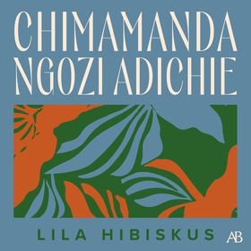 Lila hibiskus (ljudbok) av Chimamanda Ngozi Adi