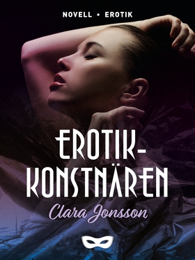 Erotikkonstnären (e-bok) av Clara Jonsson