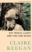 Det tredje ljuset ; Små ting som dessa