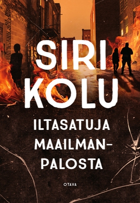 Iltasatuja maailmanpalosta (e-bok) av Siri Kolu