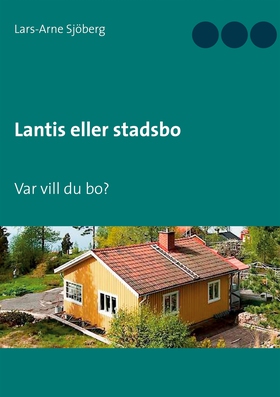 Lantis eller stadsbo: Var vill du bo? (e-bok) a