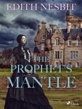 The Prophet's Mantle (e-bok) av Edith Nesbit