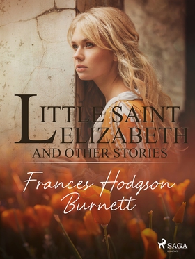 Little Saint Elizabeth and Other Stories (e-bok