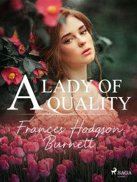 A Lady of Quality (e-bok) av Frances Hodgson Bu