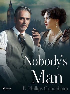 Nobody's Man (e-bok) av Edward Phillips Oppenhe