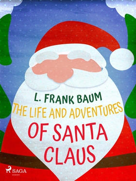 The Life and Adventures of Santa Claus (e-bok) 