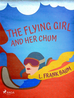 The Flying Girl And Her Chum (e-bok) av L. Fran