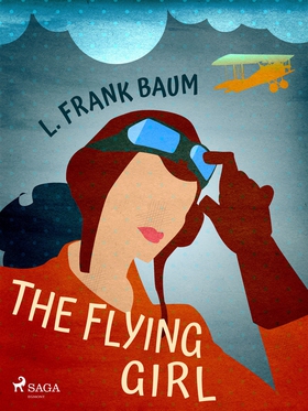 The Flying Girl (e-bok) av L. Frank. Baum