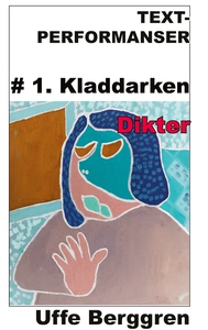 Text-performanser: #1. Kladdarken (e-bok) av Uf