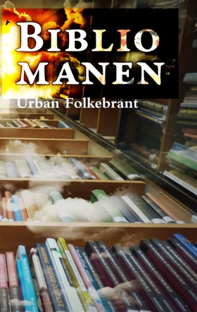 Bibliomanen (e-bok) av Urban Folkebrant