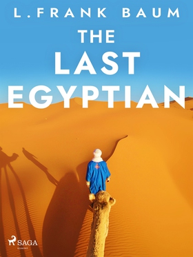 The Last Egyptian (e-bok) av L. Frank. Baum