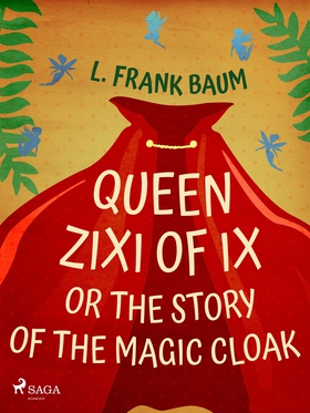 Queen Zixi of Ix or The Story or the Magic Cloa