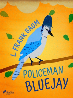 Policeman Bluejay (e-bok) av L. Frank. Baum