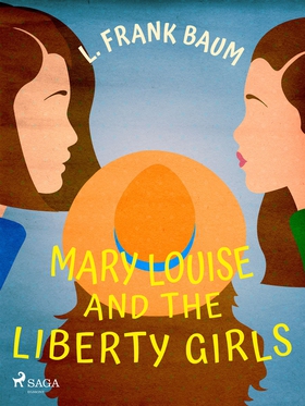Mary Louise and the Liberty Girls (e-bok) av L.