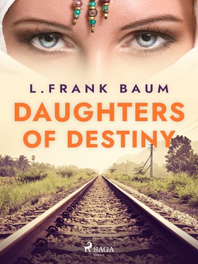 Daughters of Destiny (e-bok) av L. Frank. Baum