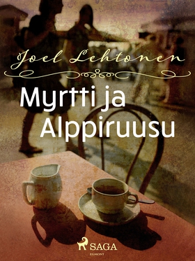 Myrtti ja alppiruusu (e-bok) av Joel Lehtonen