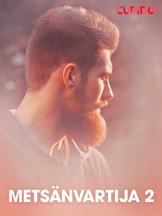 Metsänvartija 2 – eroottinen novelli (e-bok) av Cupido