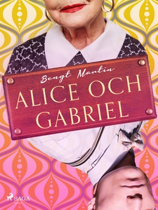 Alice och Gabriel (e-bok) av Bengt Martin