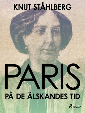 Paris på de älskandes tid (e-bok) av Knut Ståhl