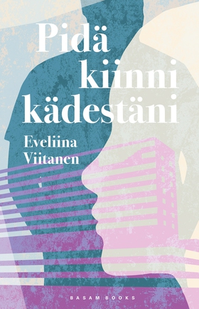 Pidä kiinni kädestäni (e-bok) av Eveliina Viita