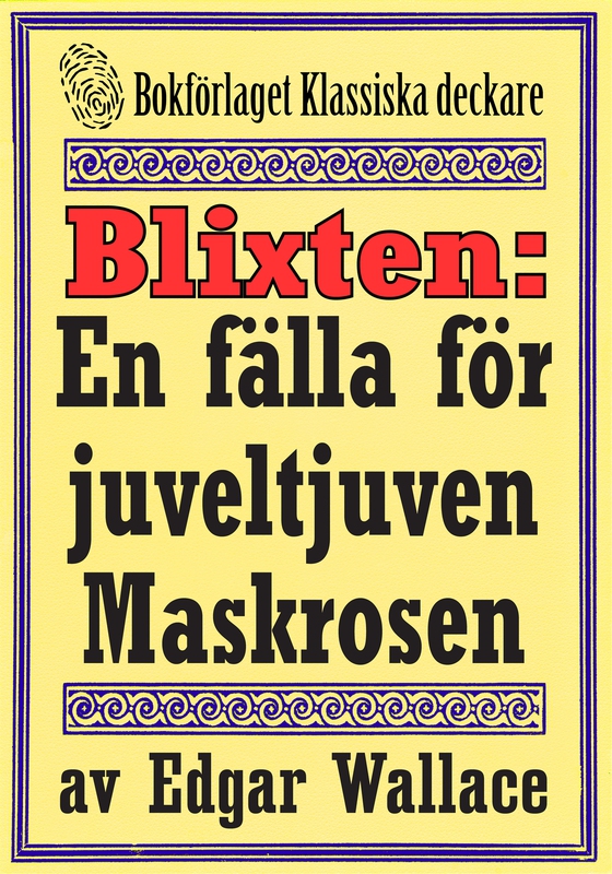 Blixten: En fälla för juveltjuven Maskrosen. Text från 1931 kompletterad med fakta och ordlista