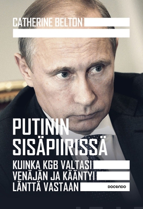 Putinin sisäpiirissä (e-bok) av Catherine Belto