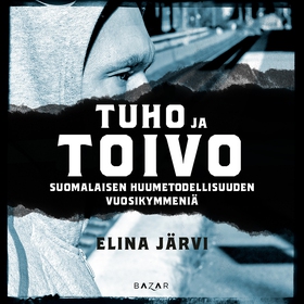 Tuho ja toivo (ljudbok) av Elina Järvi