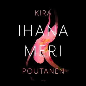 Ihana meri (ljudbok) av Kira Poutanen