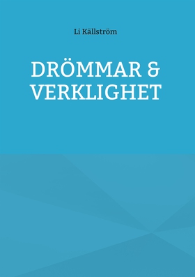 DRÖMMAR & VERKLIGHET (e-bok) av Li Källström