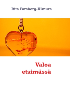 Valoa etsimässä (e-bok) av Rita Forsberg-Kimura
