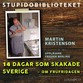 14 dagar som skakade Sverige – om frufridagen (