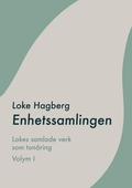 Enhetssamlingen: Loke Hagbergs samlade verk som tonåring volym I