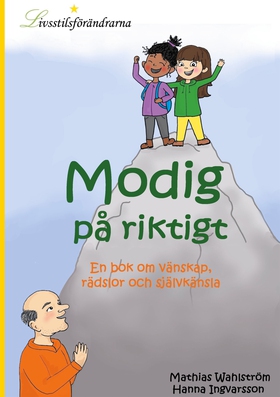 Modig på riktigt: En bok om vänskap, rädslor oc