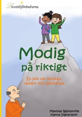 Modig på riktigt: En bok om vänskap, rädslor och självkänsla