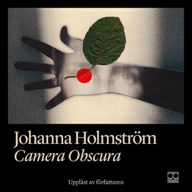 Camera Obscura (ljudbok) av Johanna Holmström