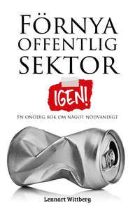 Förnya offentlig sektor - igen! (e-bok) av Lenn