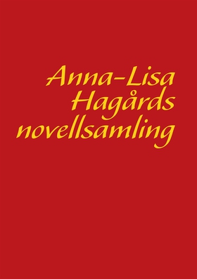 Anna-Lisa Hagårds novellsamling (e-bok) av Anna