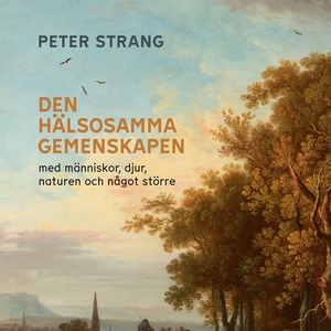 Den hälsosamma gemenskapen : med människor, dju
