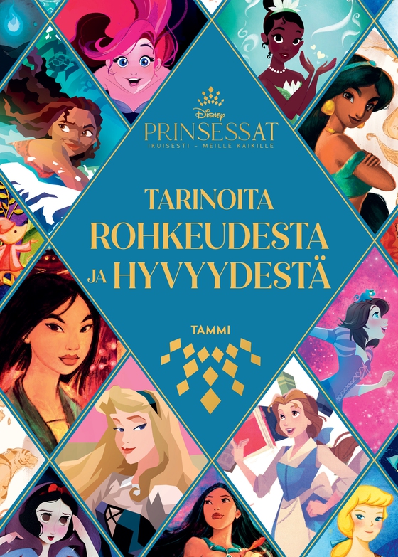 Disney Prinsessat. Tarinoita rohkeudesta ja hyvyydestä
