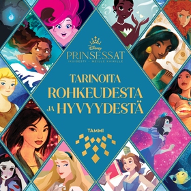 Disney Prinsessat. Tarinoita rohkeudesta ja hyv