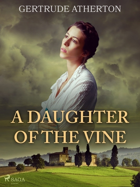 A Daughter of the Vine (e-bok) av Gertrude Athe