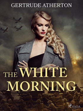 The White Morning (e-bok) av Gertrude Atherton